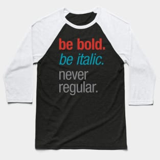 Bold Italic Regular Baseball T-Shirt